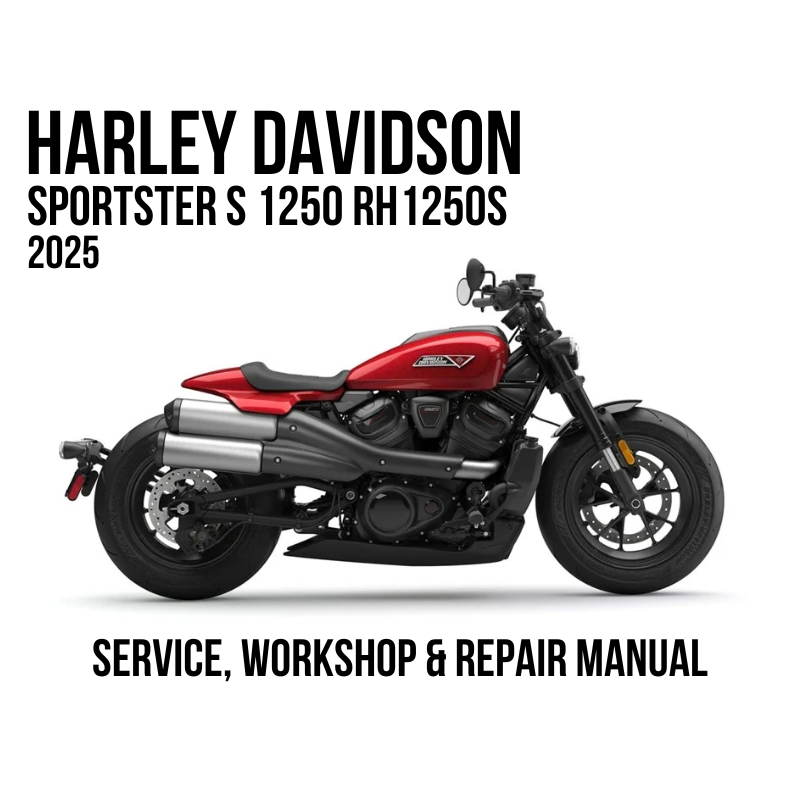 2025 Harley Davidson Sportster S 1250 RH1250S Service, Workshop & Repair Manual