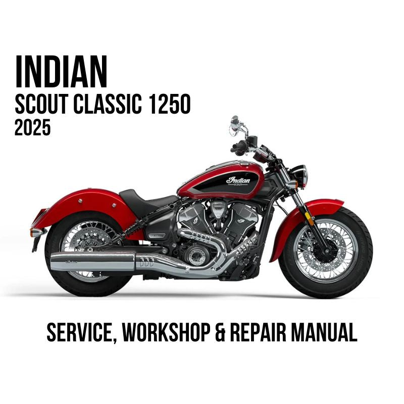 2025 Indian Scout Classic 1250 Service, Workshop & Repair Manual