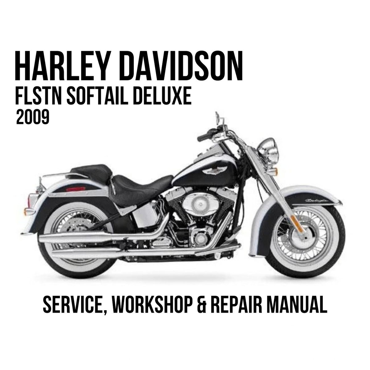 Harley-Davidson FLSTN Softail Deluxe 2012 service, workshop, and repair manual cover featuring a side profile of a black and silver motorcycle on a white background.