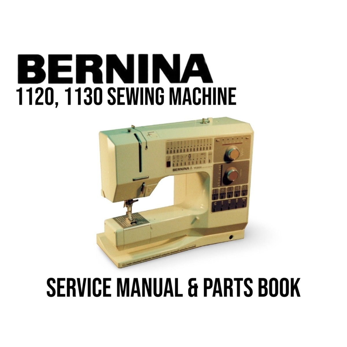 Bernina 1120, 1130 sewing machine service manual and parts book cover on a white background