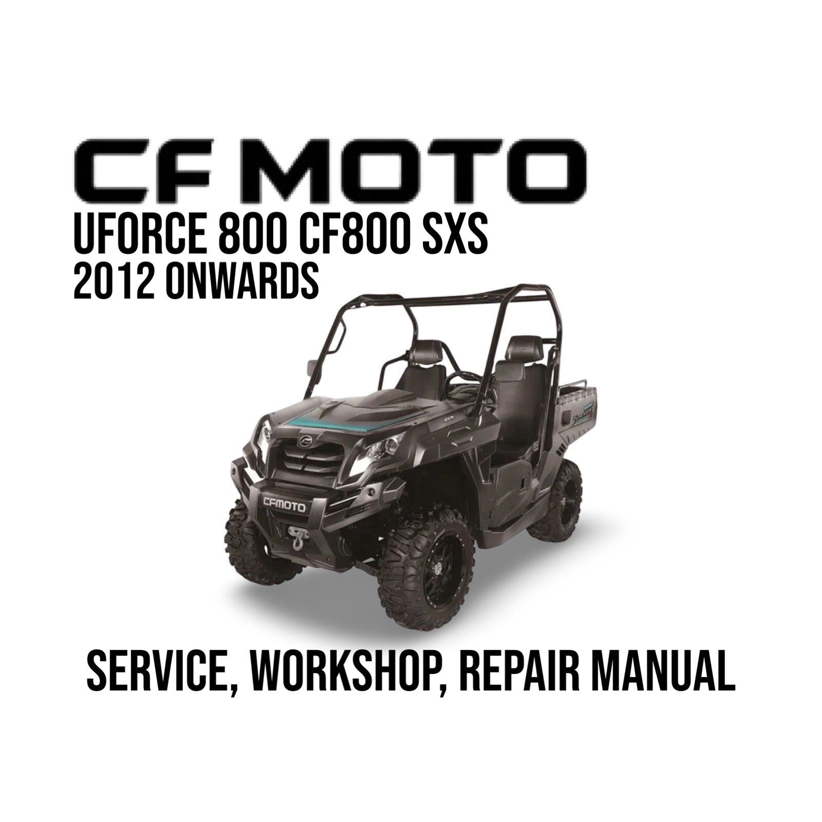 CF Moto UForce 800 CF800 SXS 2012 onwards service, workshop, repair manual cover with vehicle image.