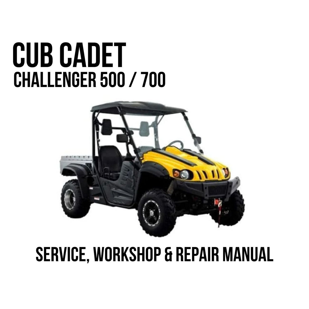 Cub Cadet Challenger 500 / 700 Service, Workshop & Repair Manual showing yellow Challenger UTV