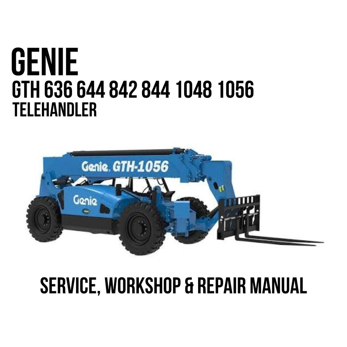 Genie GTH 36 644 842 844 1048 1056 Telehandler Service, Workshop & Repair Manual
