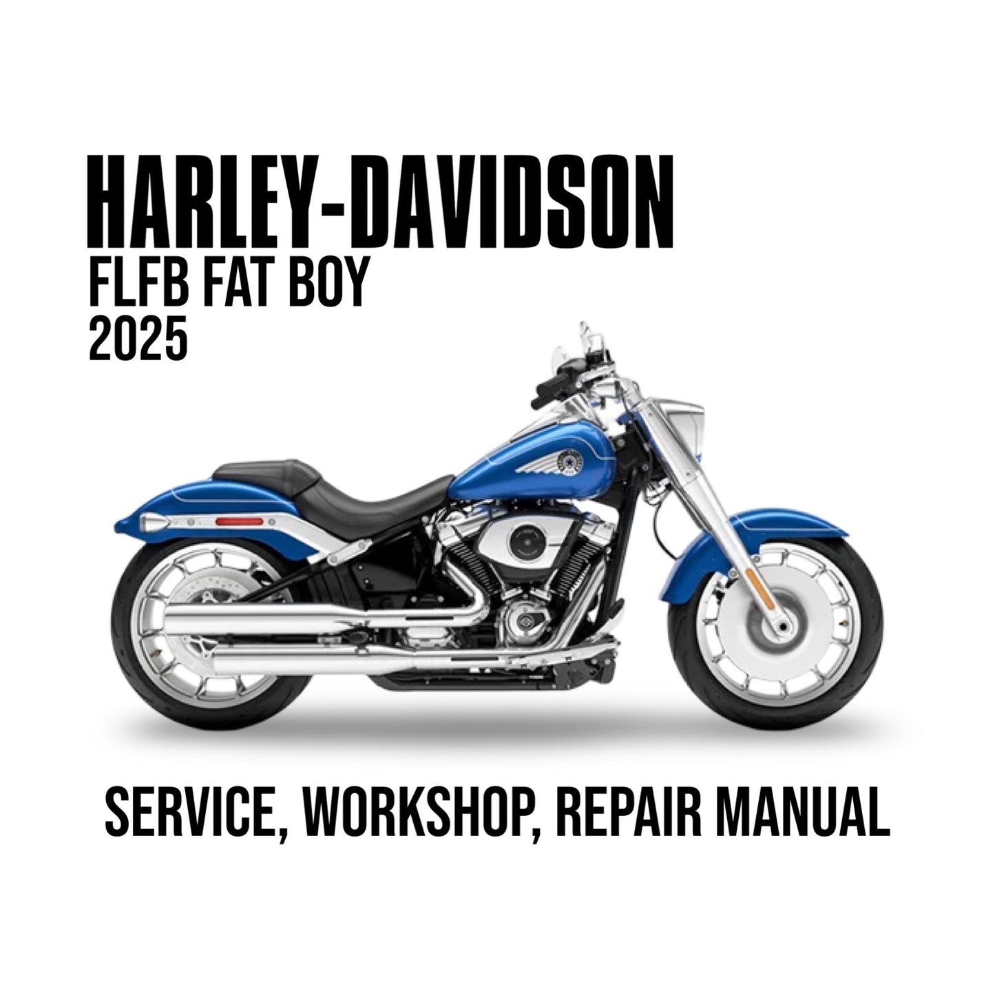 Harley-Davidson FLFB Fat Boy 2025 service, workshop, repair manual cover with motorcycle illustration.