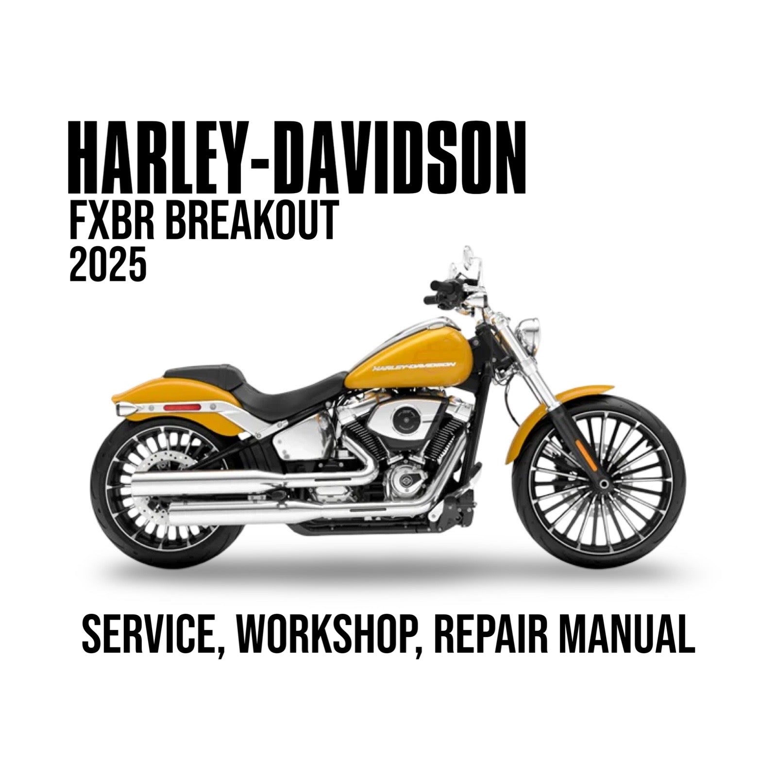 Harley-Davidson FXBR Breakout 2025 service, workshop, repair manual cover with motorcycle illustration.