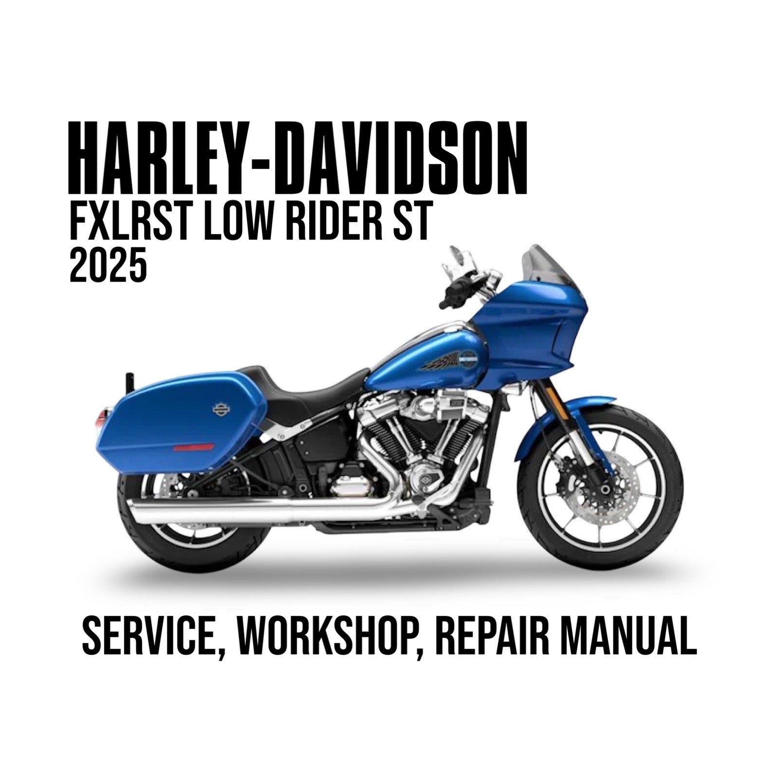 Harley-Davidson FXLRST Low Rider ST 2025 service, workshop, repair manual cover with blue motorcycle.