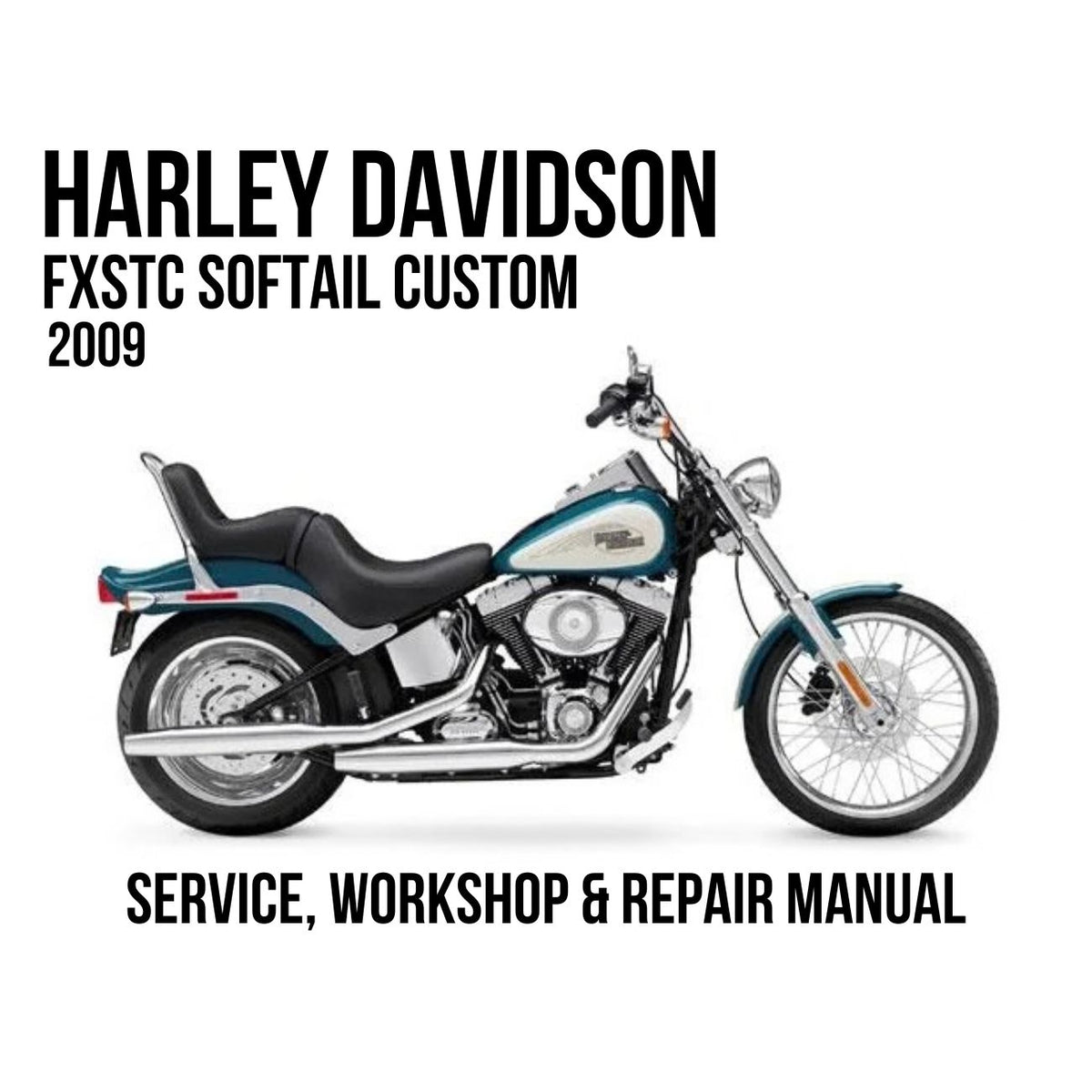 Harley-Davidson FXSTC Softail Custom 2009 service, workshop, and repair manual cover featuring a side profile of the motorcycle on a white background with black text.
