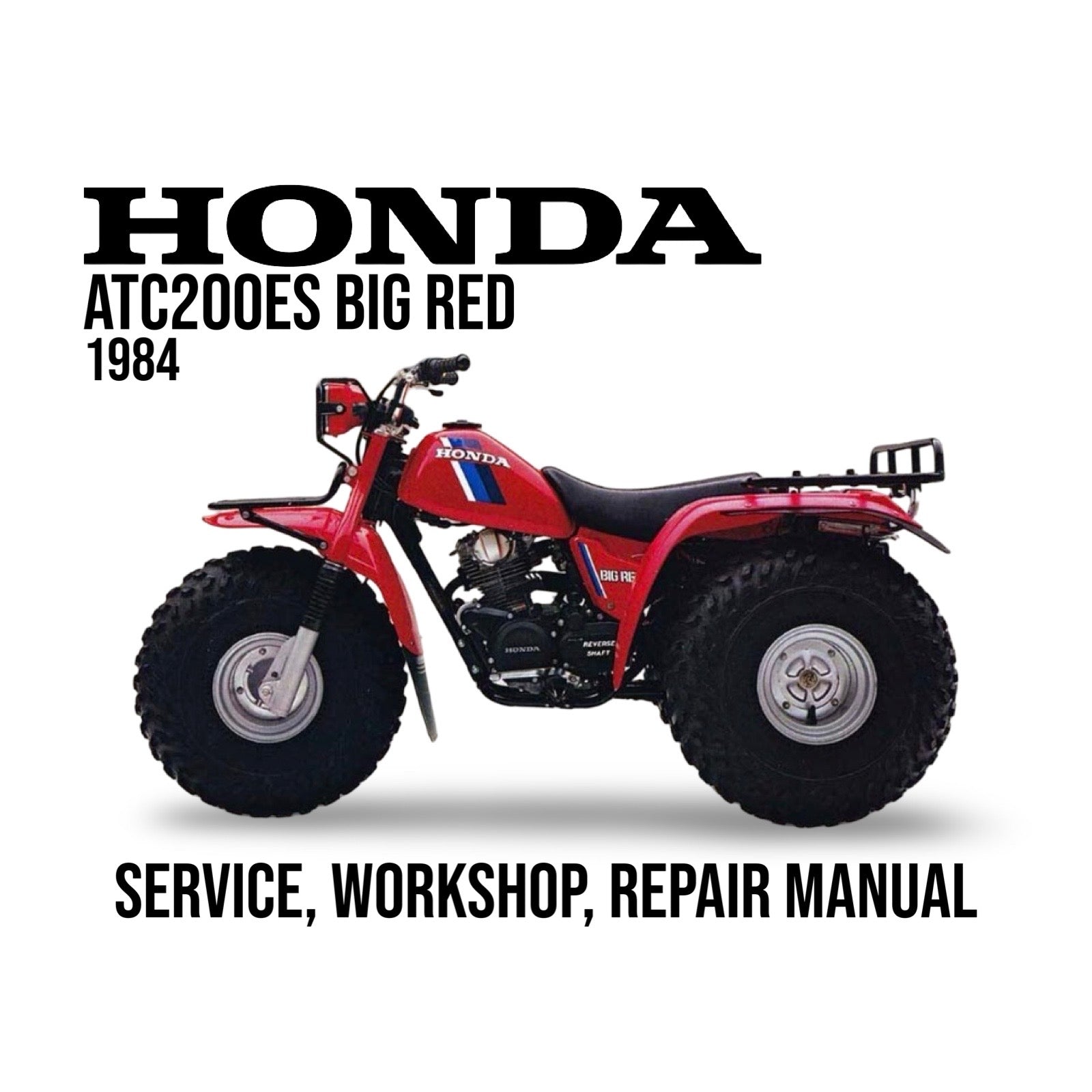 Honda ATC200ES Big Red 1984 service, workshop, repair manual cover with red ATV on white background