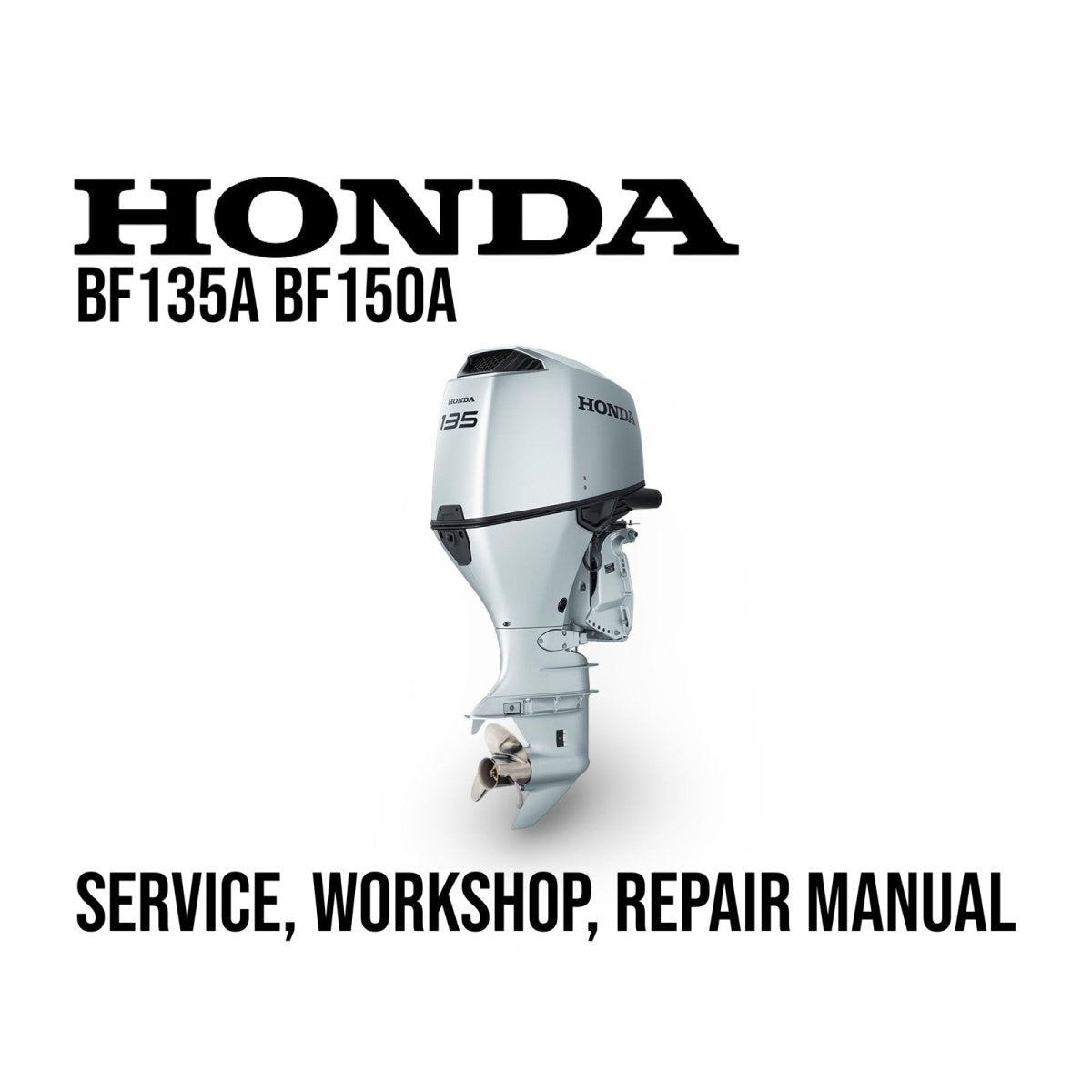 Honda BF135A and BF150A outboard motor with service, workshop, repair manual text on a white background