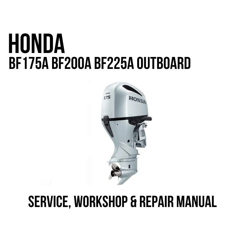 Honda BF175A BF200A BF225A Outboard Service, Workshop & Repair Manual showing white Honda 175 outboard motor