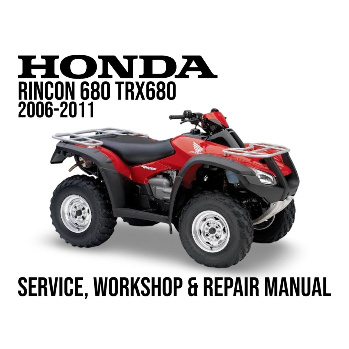 Honda Rincon 680 TRX680 service, workshop & repair manual cover with ATV on a white background