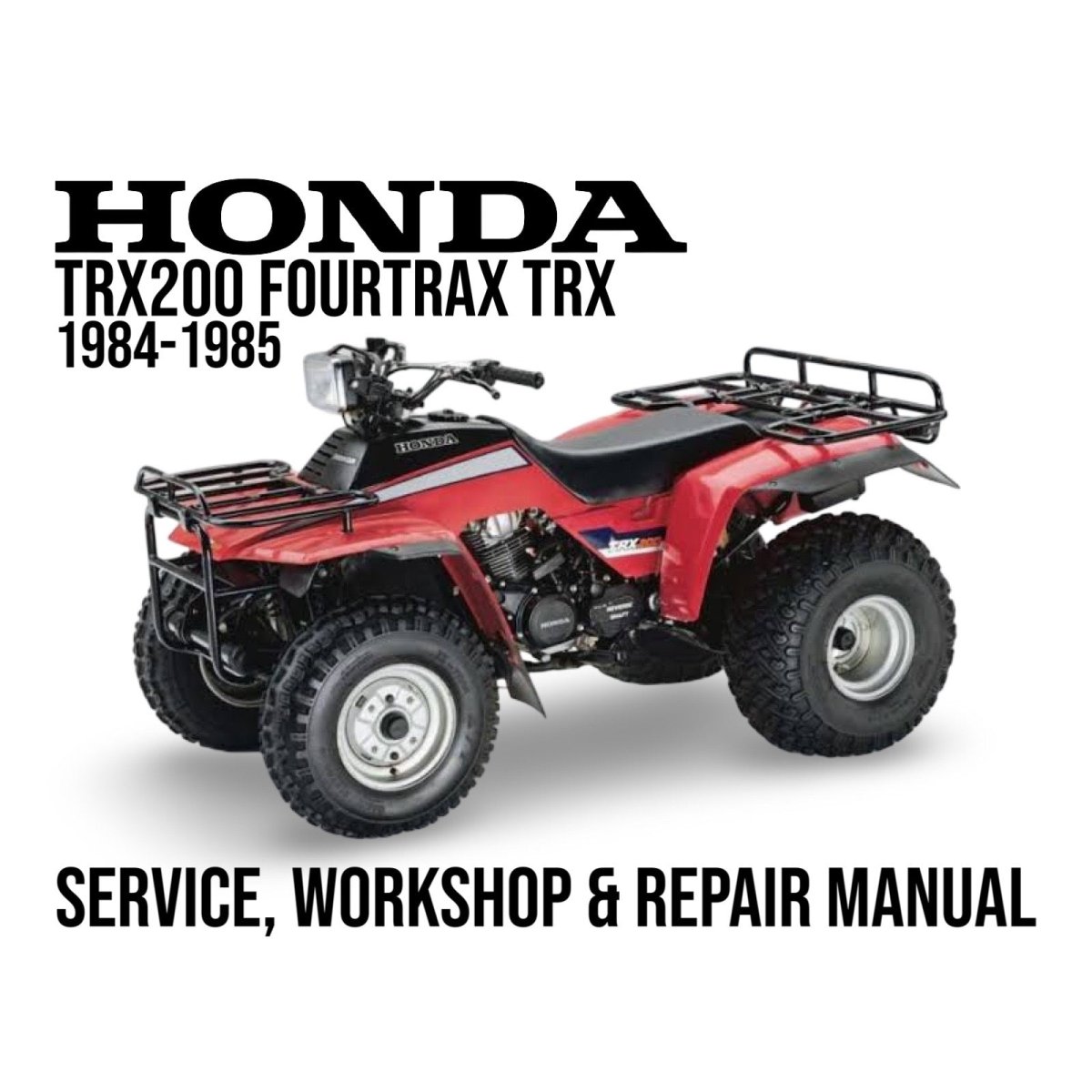 Honda TRX200 Fourtrax TRX ATV with text about service, workshop, and repair manual on a white background