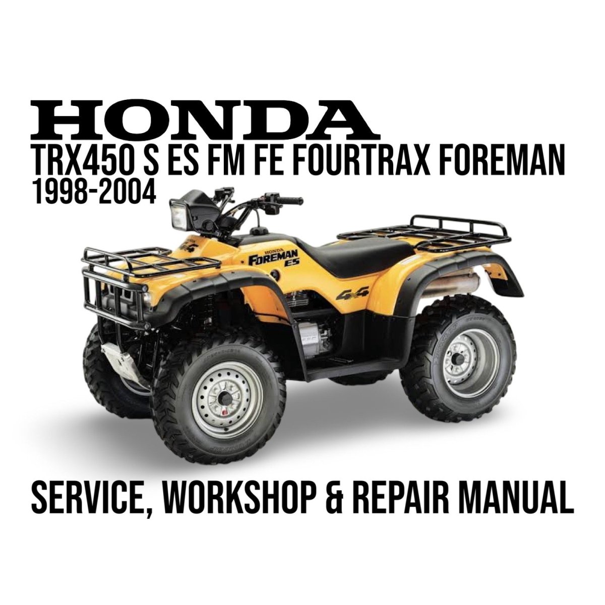 Honda TRX450S ES FM FE Fourtrax Foreman ATV with text about service, workshop, and repair manual on a white background
