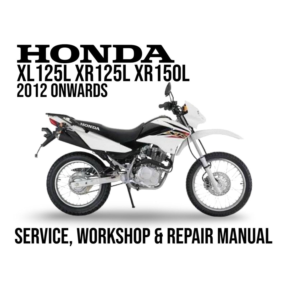 Honda motorcycle with text indicating a service, workshop, and repair manual for Honda XL125L, XR125L, and XR150L models from 2012 onwards.
