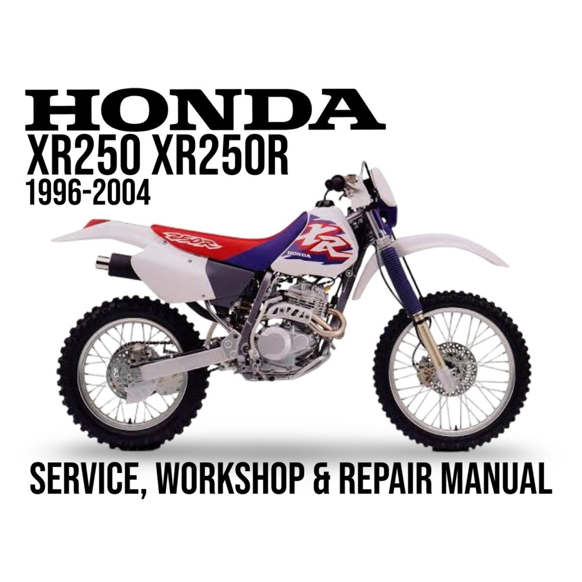 Honda XR250 XR250R service, workshop & repair manual cover with motorcycle illustration.