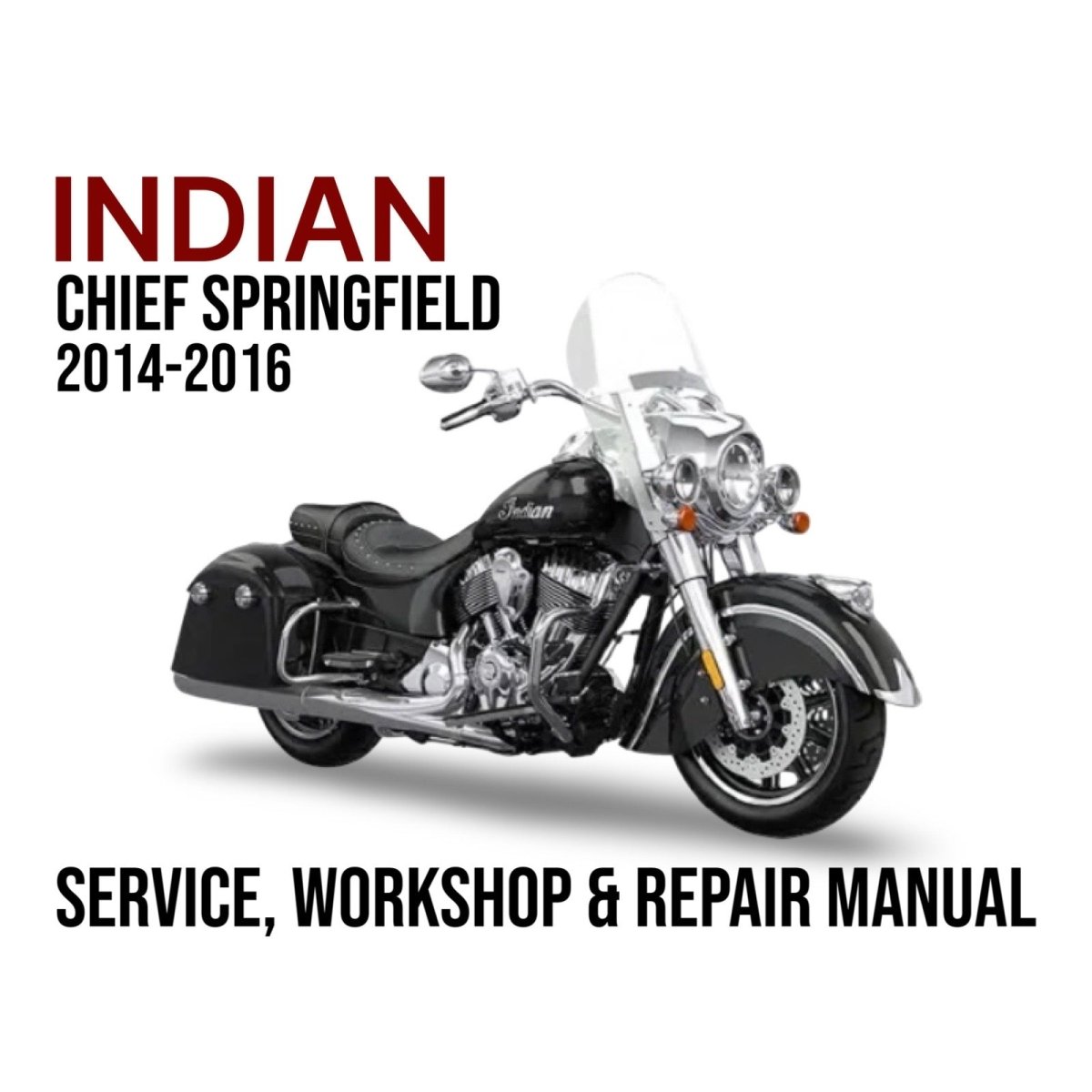Indian Chief Springfield motorcycle with text about a service, workshop, and repair manual for years 2014-2016 on a white background.