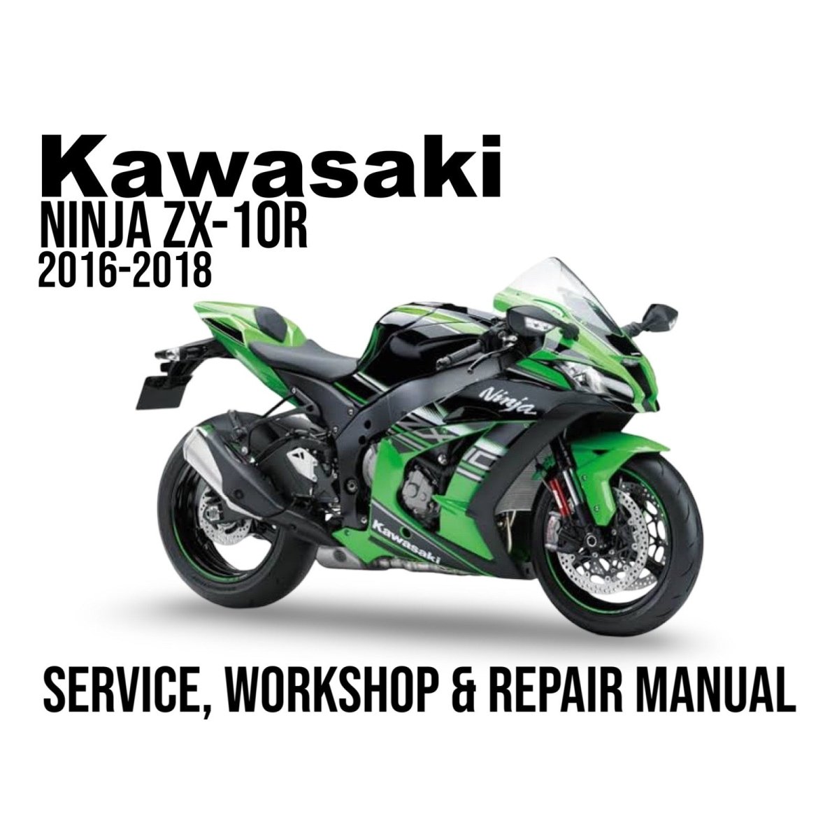 Kawasaki Ninja ZX-10R 2016-2018 service, workshop & repair manual cover with motorcycle illustration.