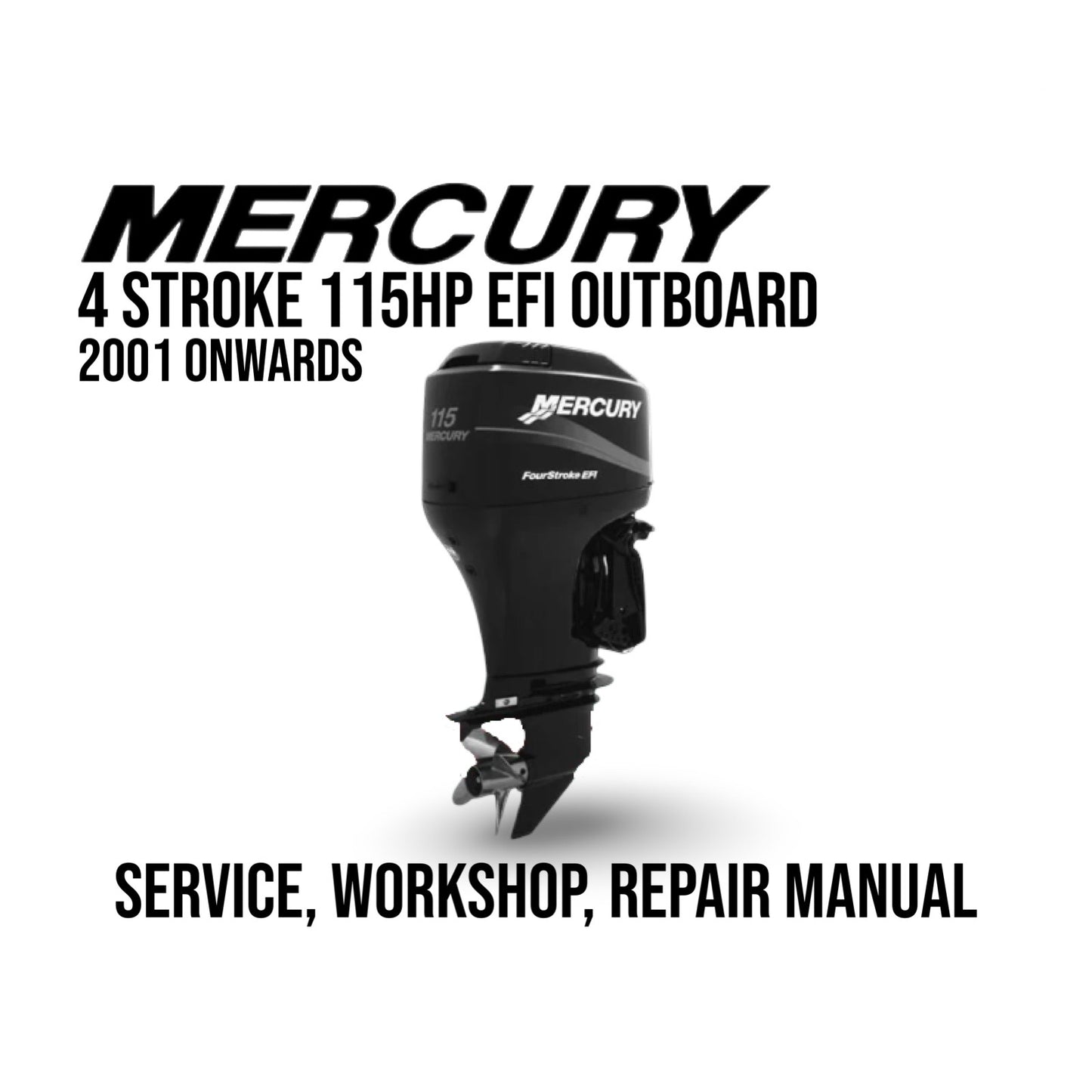 Mercury 4 Stroke 115HP EFI Outboard motor with text about a service, workshop, and repair manual on a white background.