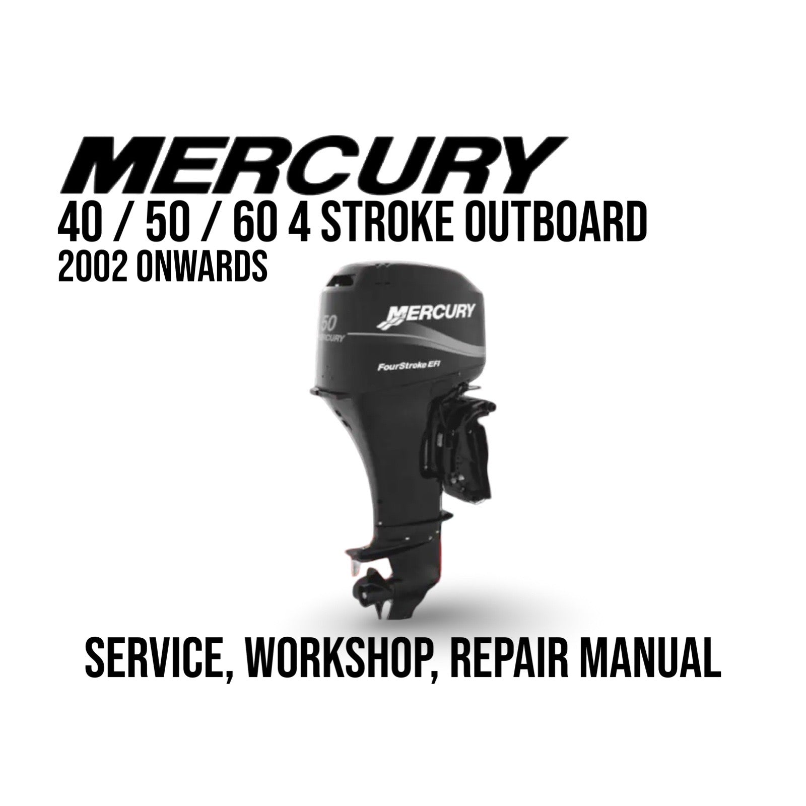 Mercury 4 stroke outboard motor with text about service, workshop, and repair manual on a white background