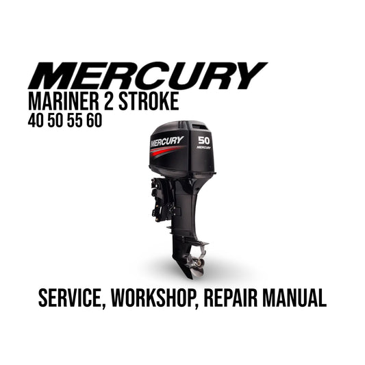 Mercury Mariner 2 Stroke 40 50 55 60 hp Outboard Engine Service Manual Cover Image