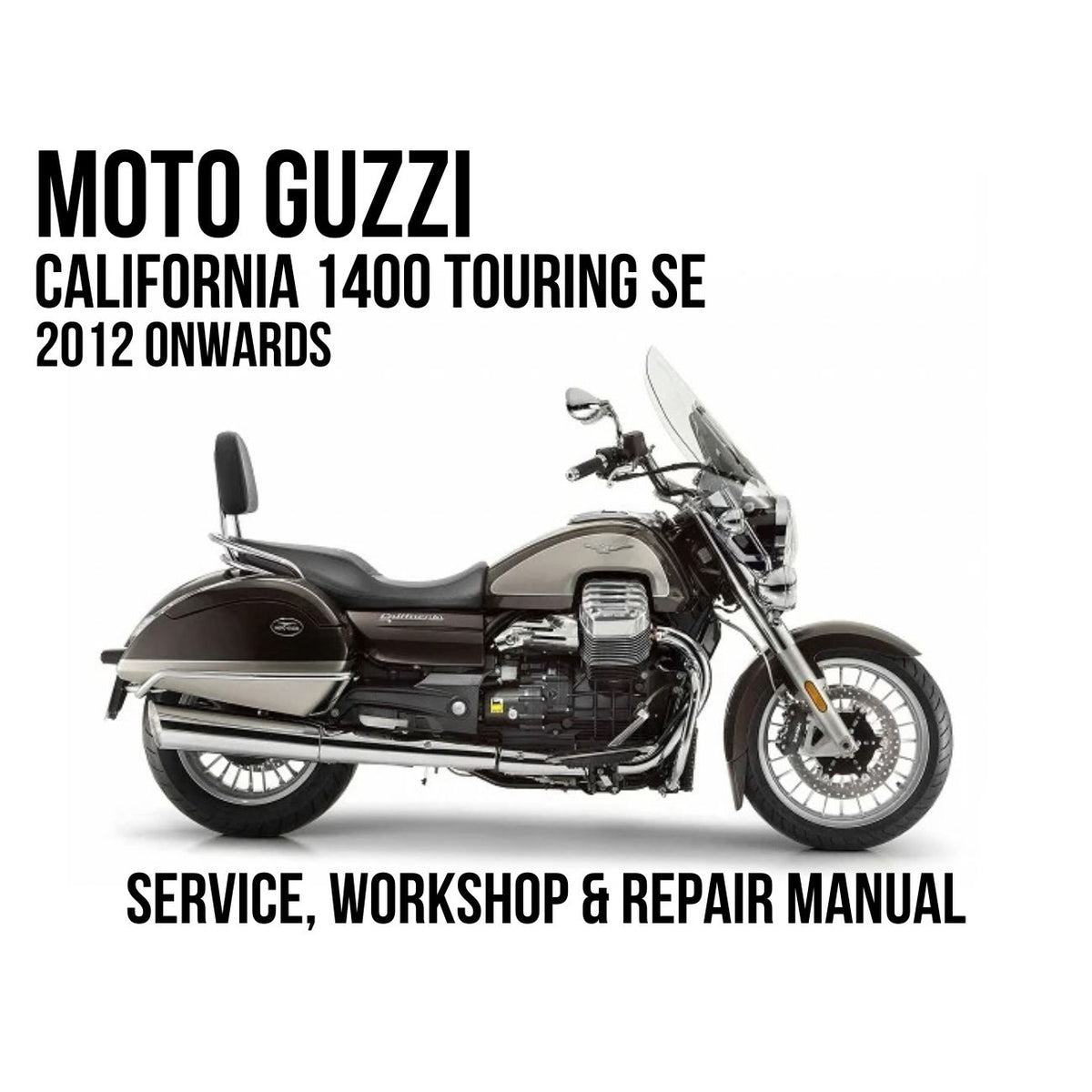 Moto Guzzi California 1400 Touring SE 2012 Onwards Service, Workshop & Repair Manual