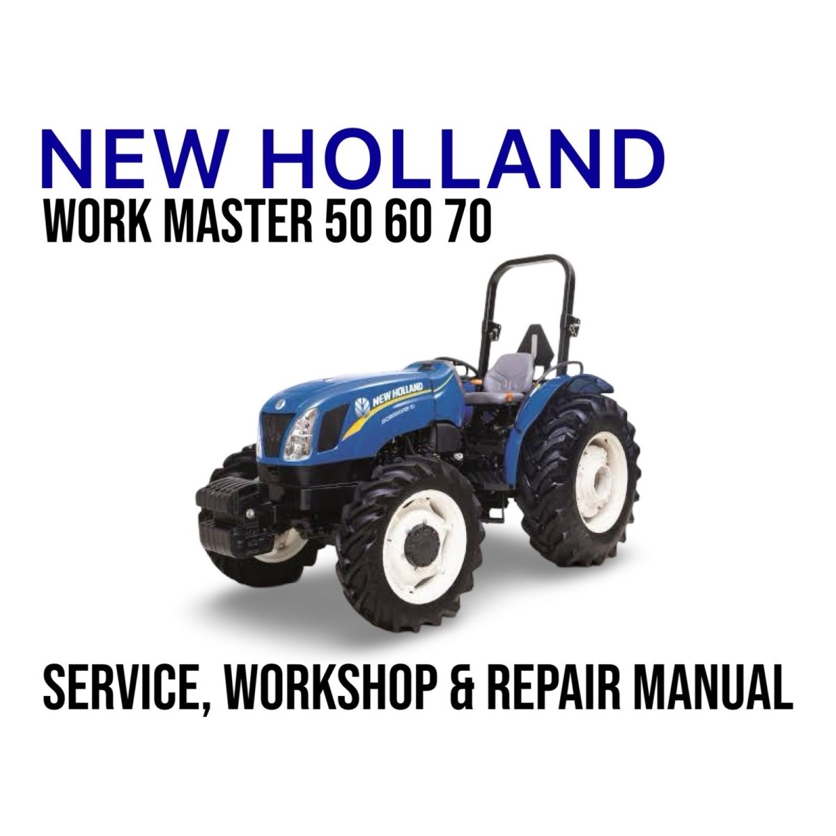 New Holland Work Master tractor with text about a service, workshop, and repair manual on a white background