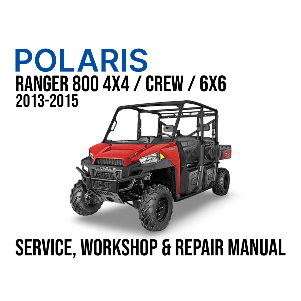 Polaris Ranger 800 4x4/6x6 service, workshop & repair manual cover with vehicle image.