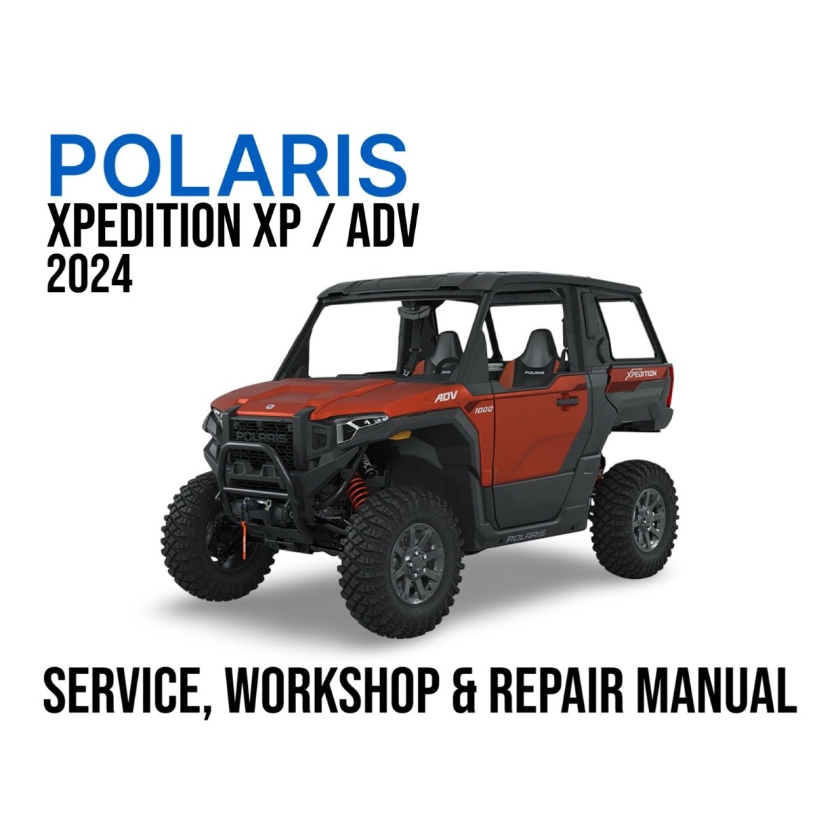 Polaris XPedition XP/ADV 2024 service, workshop & repair manual cover with vehicle illustration.