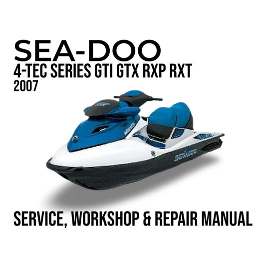 Sea-Doo 4-Tec Series GTI GTX RXP RXT 2007 service, workshop & repair manual cover with jet ski illustration.