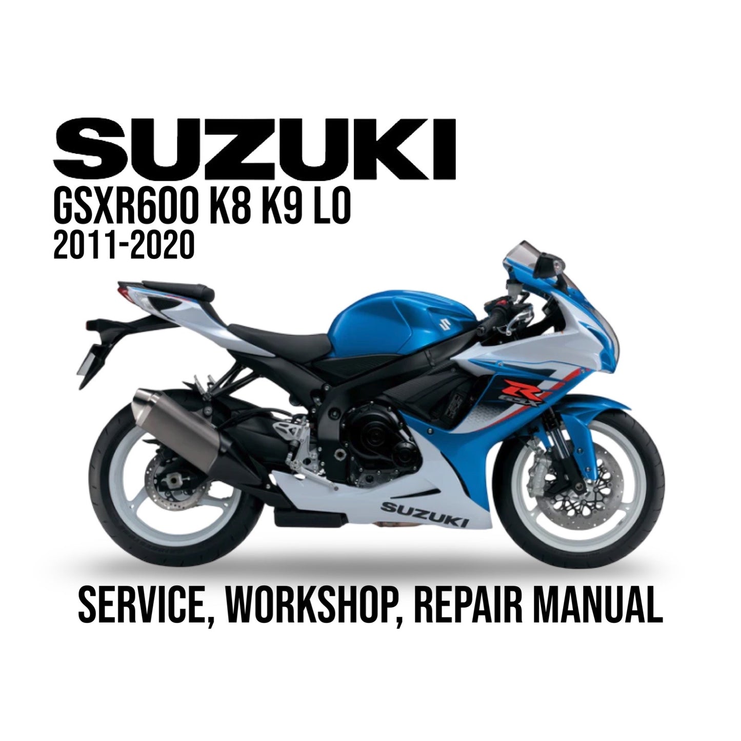 Suzuki GSXR600 K8 K9 LO 2011-2020 service, workshop, repair manual cover with blue and black motorcycle.