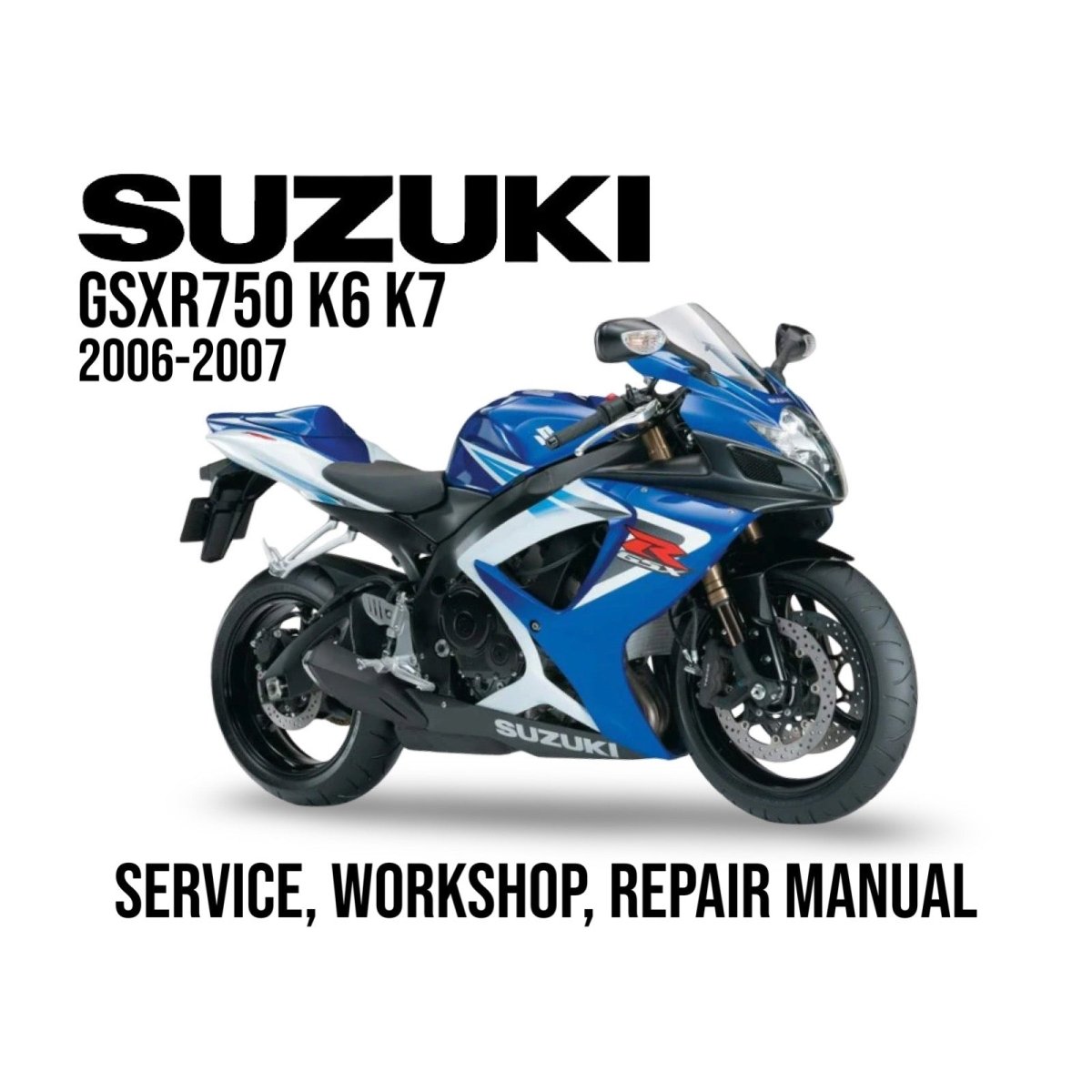 Suzuki GSXR750 K6 K7 motorcycle on a white background with text about service, workshop, and repair manual.