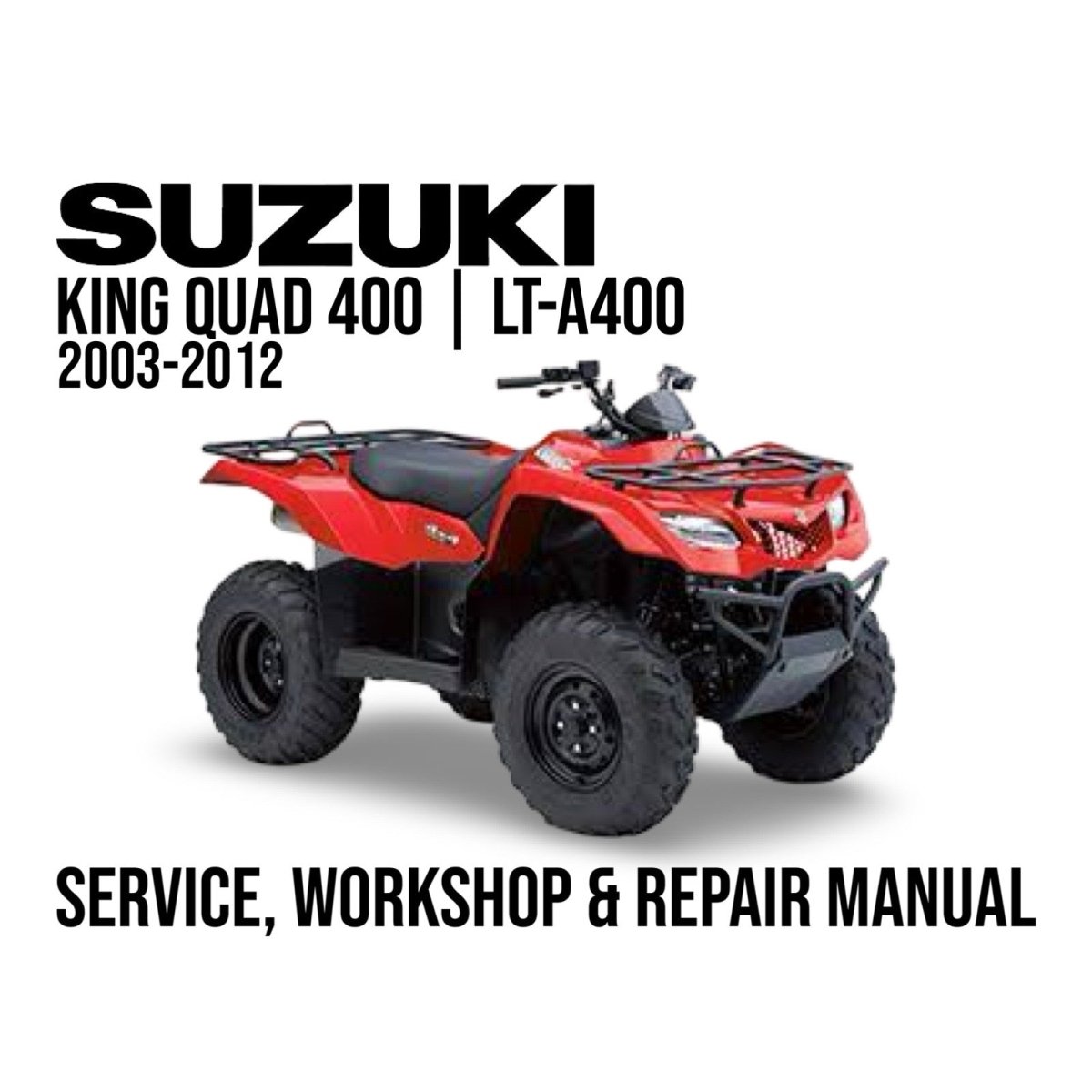 Suzuki King Quad 400 ATV with text about service, workshop, and repair manual on a white background