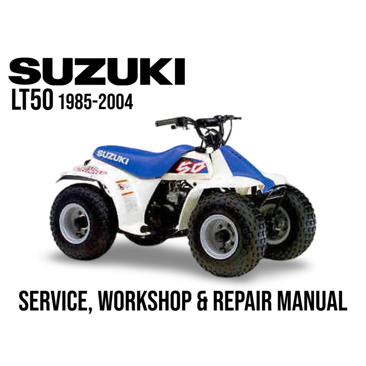 Suzuki LT50 ATV with text indicating a service, workshop, and repair manual for years 1985-2004.