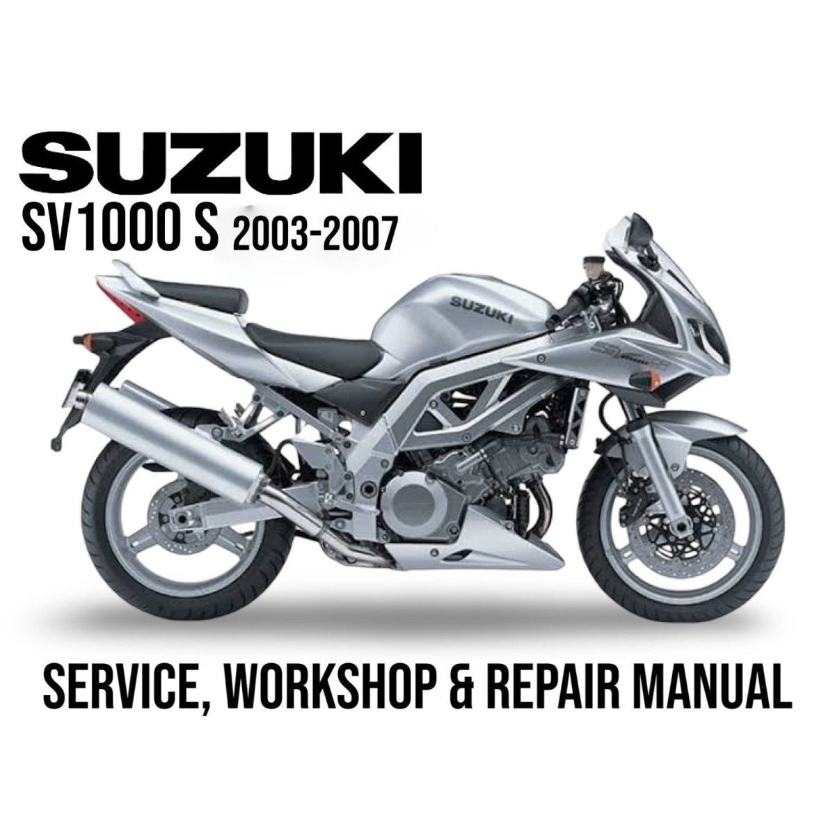 Suzuki SV1000 S 2003-2007 service, workshop & repair manual cover with motorcycle illustration.