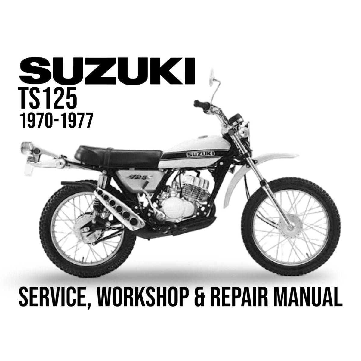 Suzuki TS125 motorcycle from 1970-1977 with text about a service, workshop, and repair manual.