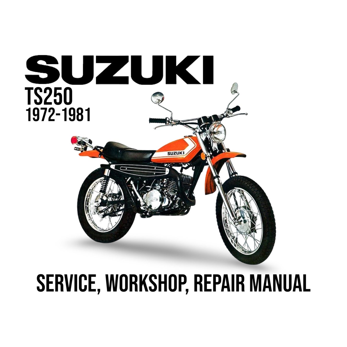 Suzuki TS250 1972-1981 service, workshop, repair manual cover with motorcycle illustration.