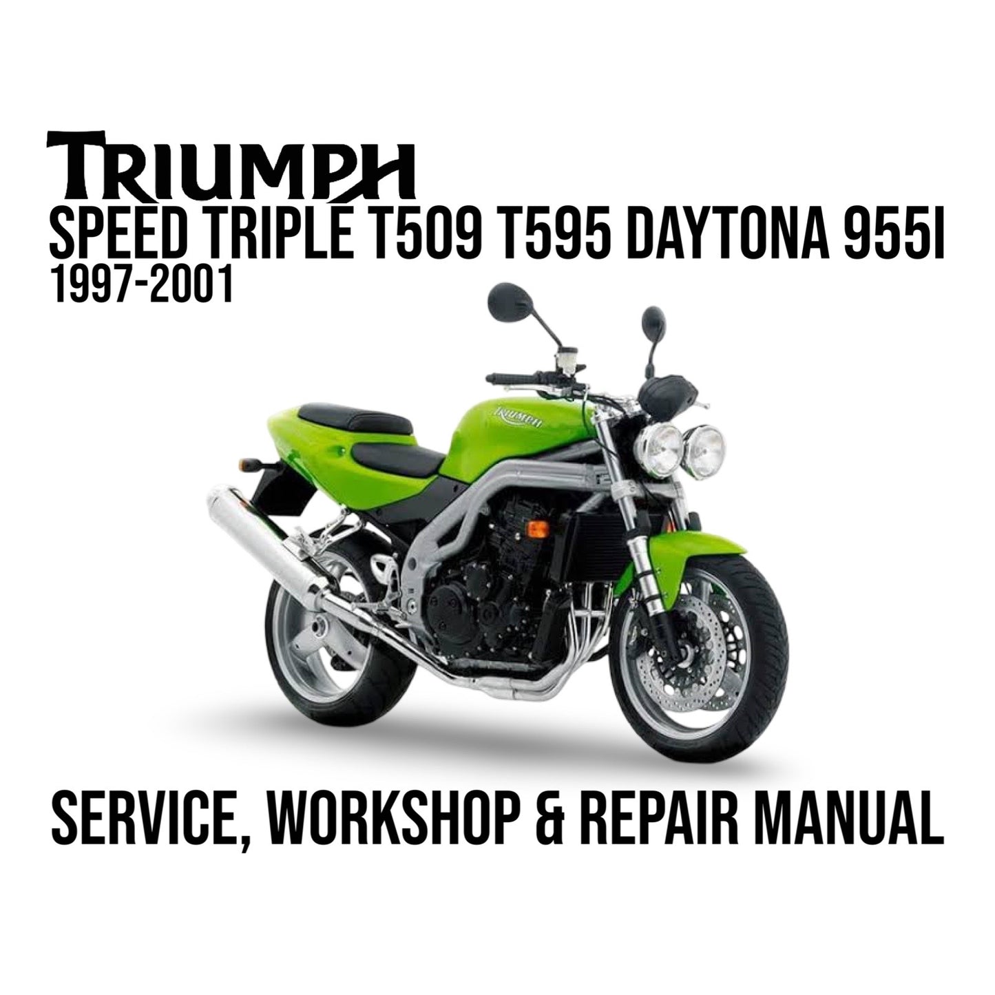 Triumph Speed Triple T509 T595 Daytona 955i 1997-2001 Service Workshop Repair Manual