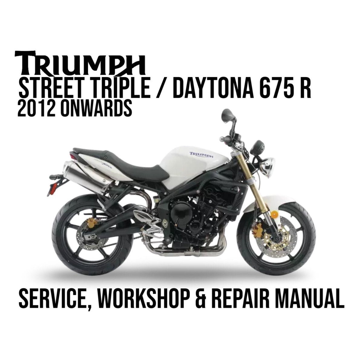 Triumph Street Triple Daytona 675R motorcycle on a white background with text about service, workshop, and repair manual.
