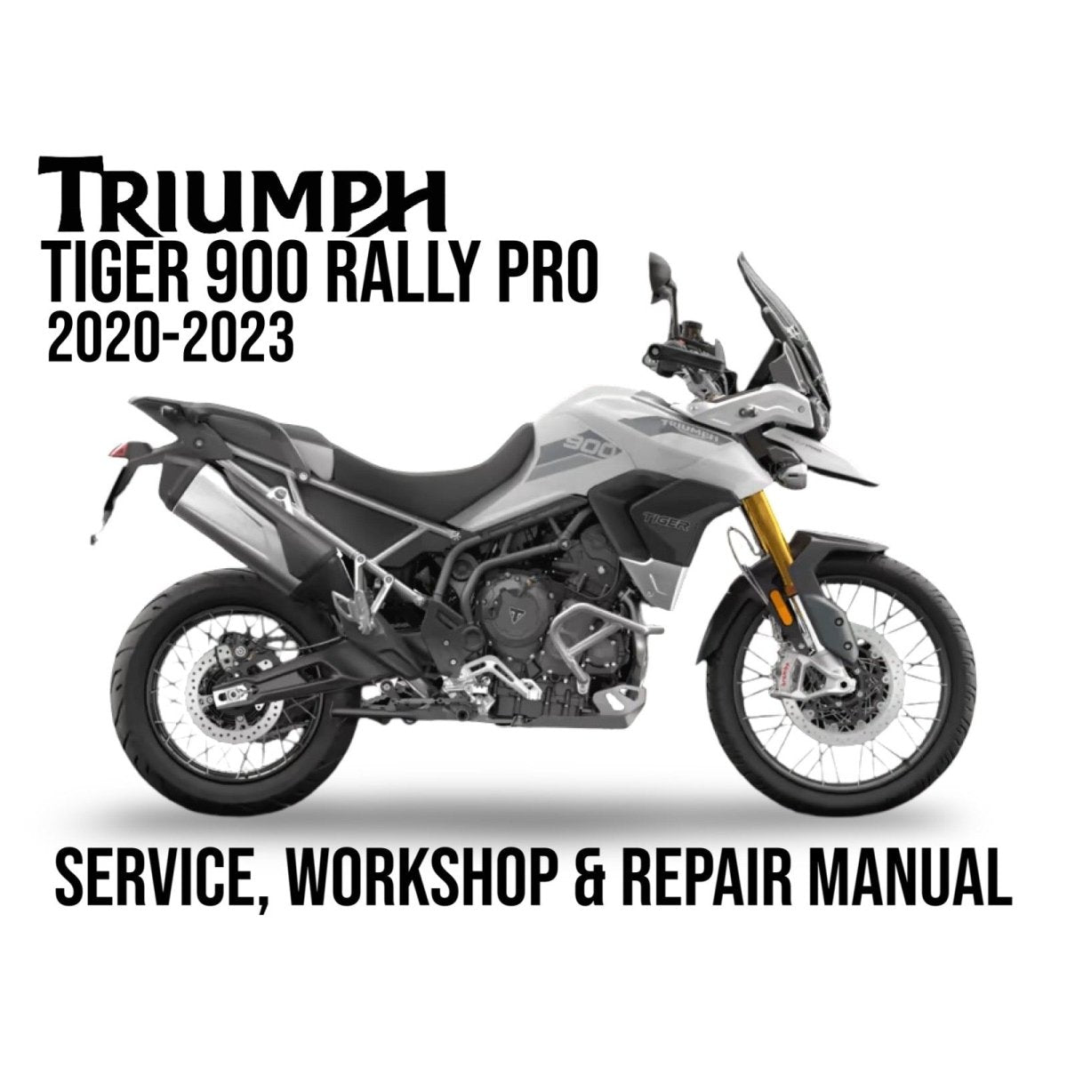 Triumph Tiger 900 Rally Pro motorcycle on a white background with text about a service, workshop, and repair manual.