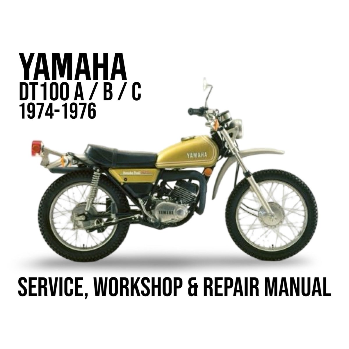 Yamaha DT100 A/B/C motorcycle from 1974-1976 with text about a service, workshop, and repair manual.