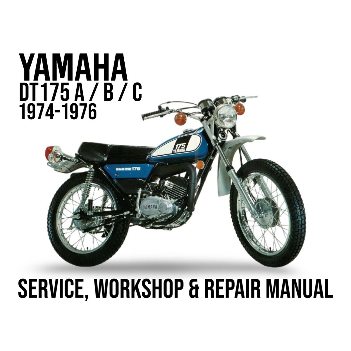 Yamaha DT175 A/B/C motorcycle from 1974-1976 with text about a service, workshop, and repair manual.