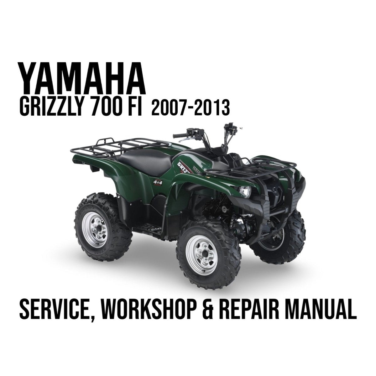 Yamaha Grizzly 700 FI ATV with text indicating service, workshop, and repair manual for years 2007-2013 on a white background.