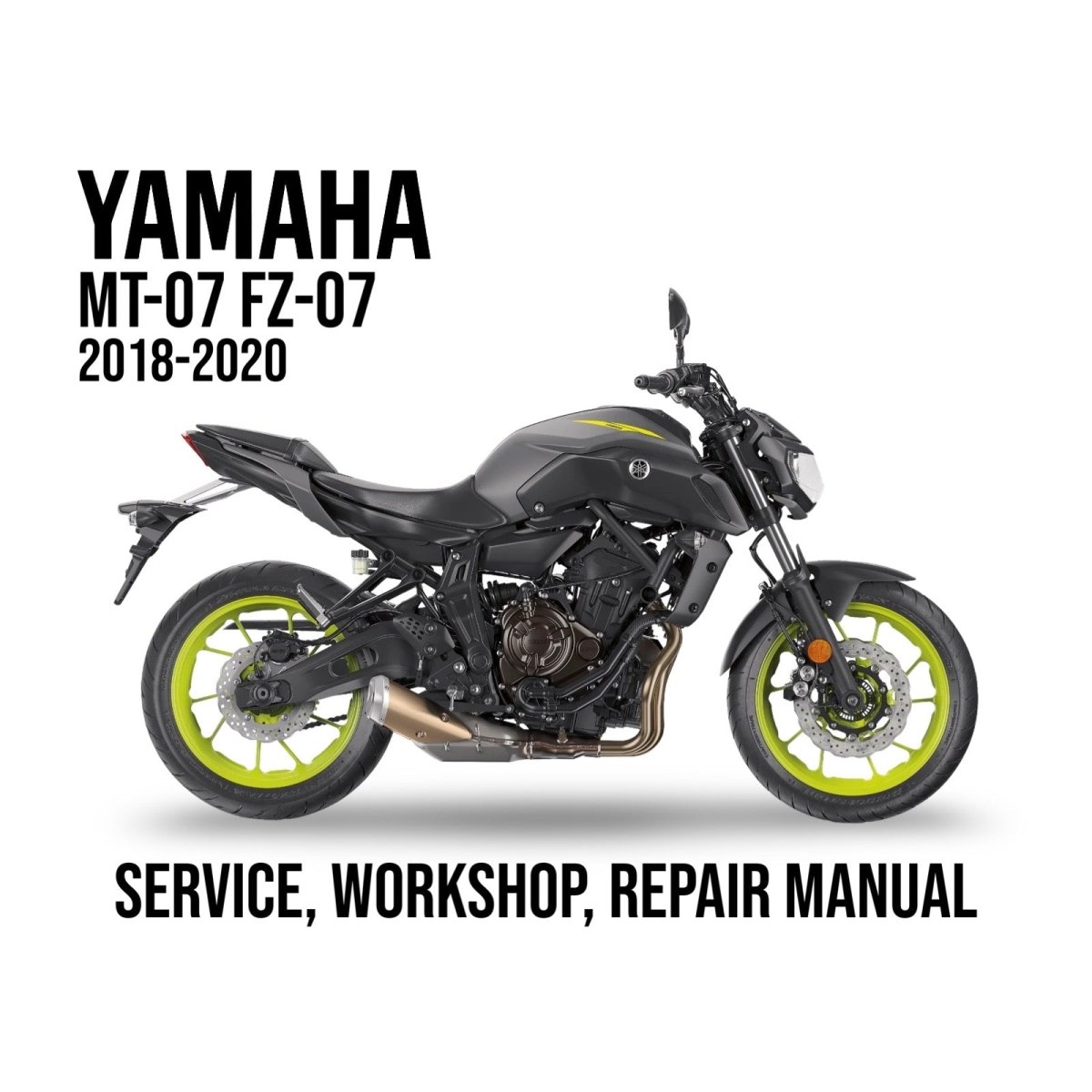 Yamaha MT-07 FZ-07 2018-2020 service, workshop, repair manual cover with motorcycle illustration.