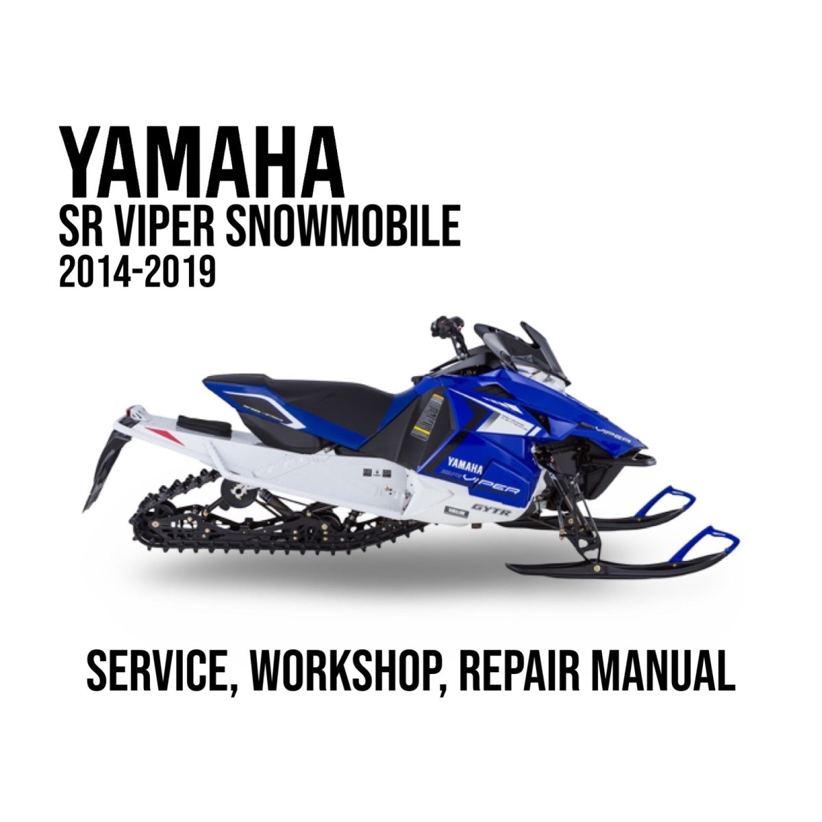 Yamaha SR Viper Snowmobile service, workshop, repair manual cover with snowmobile image.