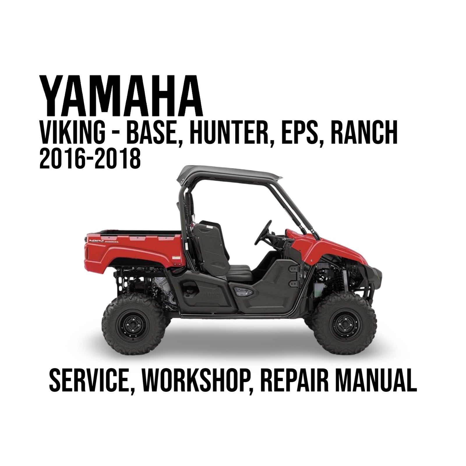 Yamaha Viking UTV with text indicating a service, workshop, and repair manual for the years 2016-2018.