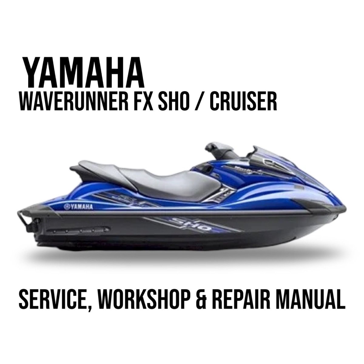 Yamaha Waverunner FX SHO/Cruiser on a white background with text about service, workshop, and repair manual.