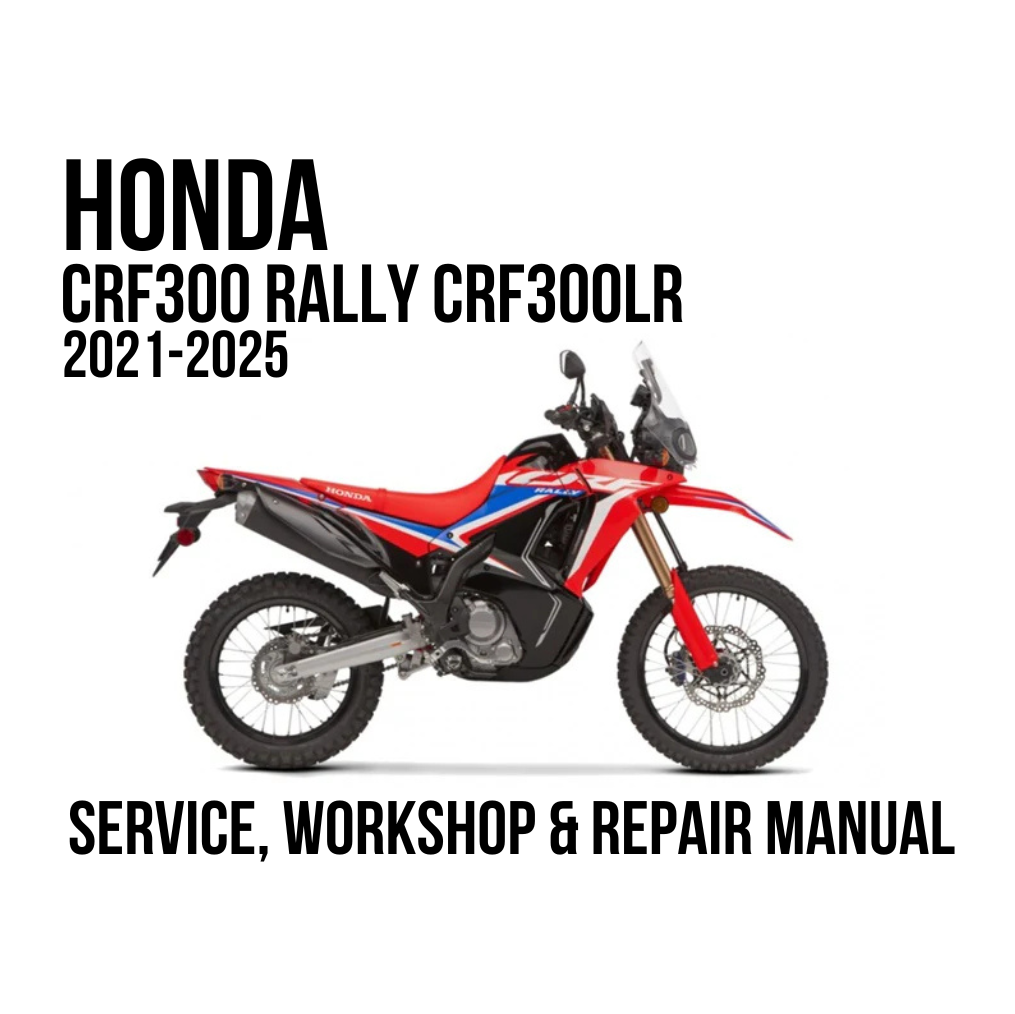 A red, white, and blue Honda CRF300R rally motorcycle shown in side profile on a white background, with large black text reading 'HONDA CRF300 RALLY CRF300LR 2021-2025' at the top and 'SERVICE, WORKSHOP & REPAIR MANUAL' at the bottom.